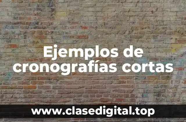 Ejemplos de cronografías cortas