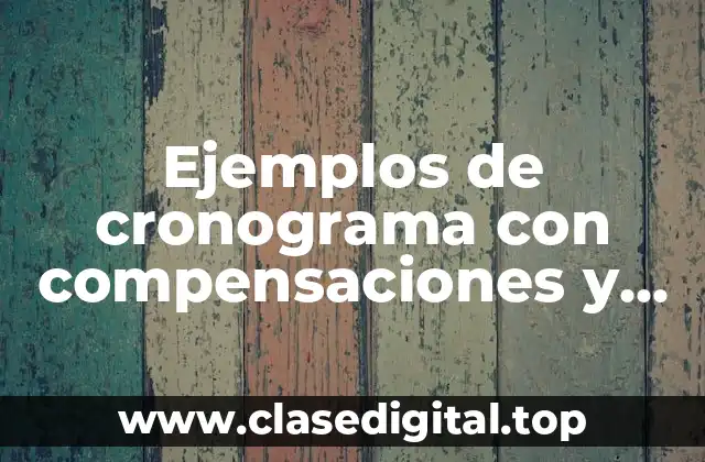 Ejemplos de cronograma con compensaciones y beneficios determinando los