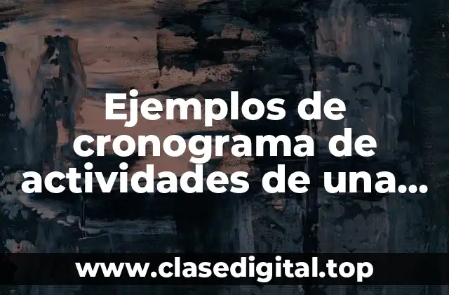 Ejemplos de cronograma de actividades de una empresa de chocolates