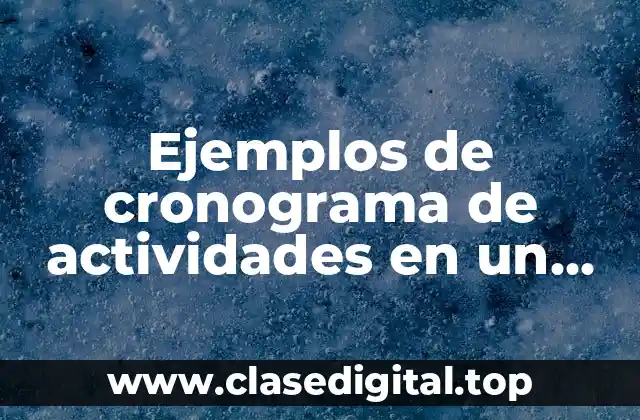 Ejemplos de cronograma de actividades en un proyecto integral preescolar