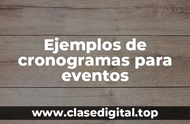 Ejemplos de cronogramas para eventos