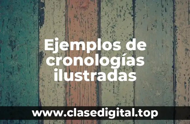 Ejemplos de cronologías ilustradas