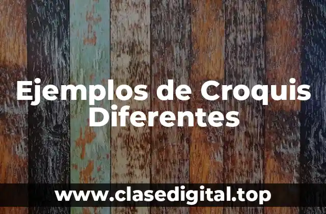 Ejemplos de Croquis Diferentes