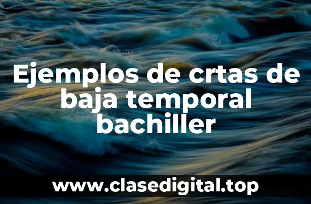 Ejemplos de crtas de baja temporal bachiller