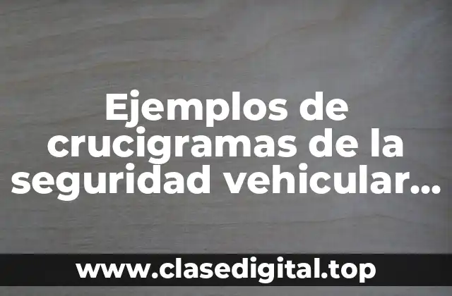 Ejemplos de crucigramas de la seguridad vehicular resuelto