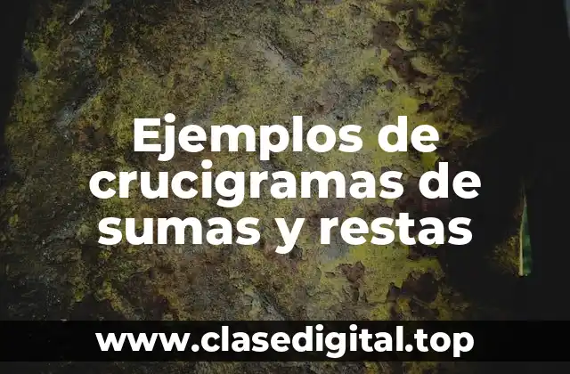 Ejemplos de crucigramas de sumas y restas