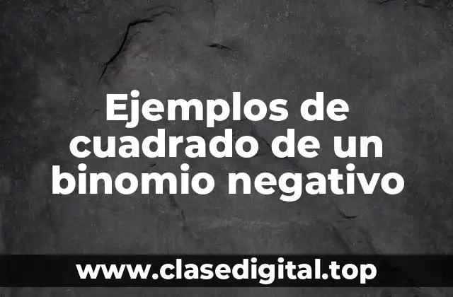 Ejemplos de cuadrado de un binomio negativo