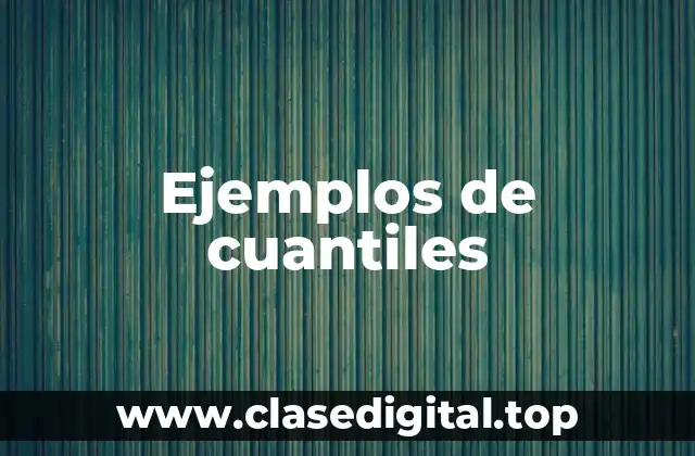 Ejemplos de cuantiles