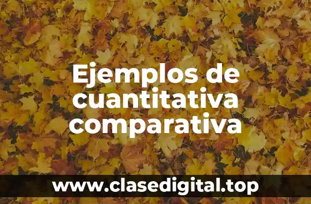 Ejemplos de cuantitativa comparativa