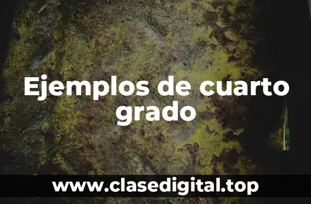 Ejemplos de cuarto grado