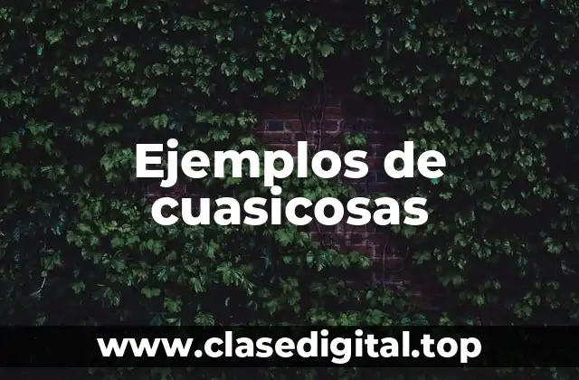 Ejemplos de cuasicosas