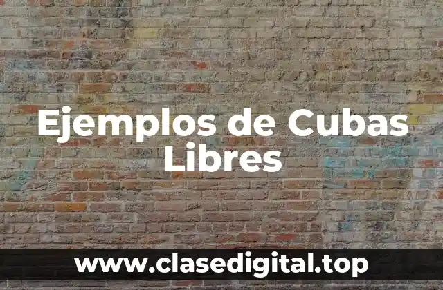 Ejemplos de Cubas Libres