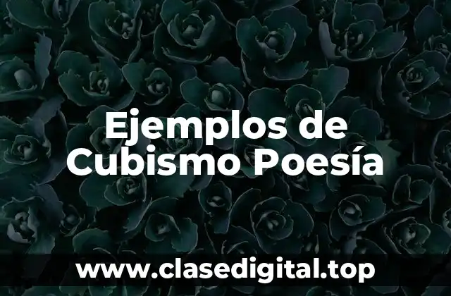 Ejemplos de Cubismo Poesía