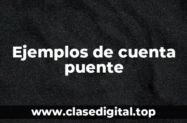 Ejemplos de cuenta puente