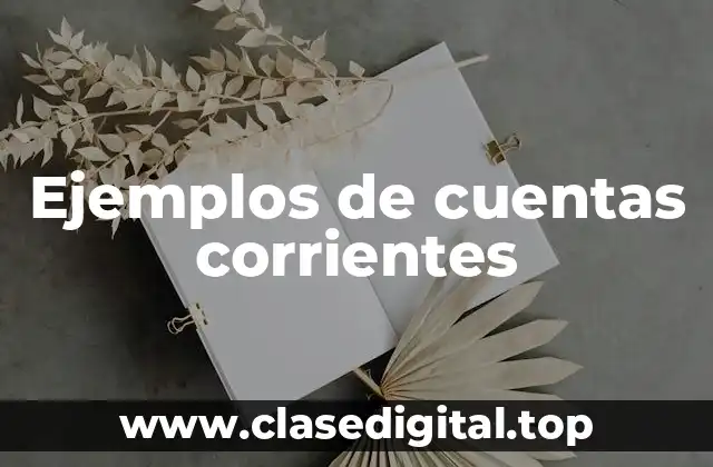 Ejemplos de cuentas corrientes