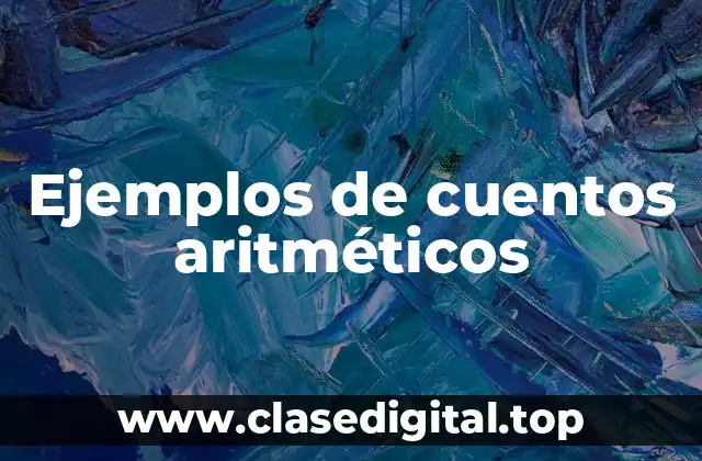 Ejemplos de cuentos aritméticos