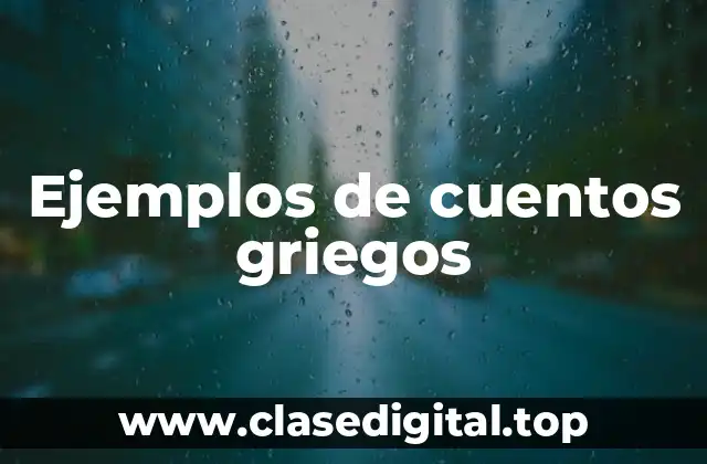 Ejemplos de cuentos griegos