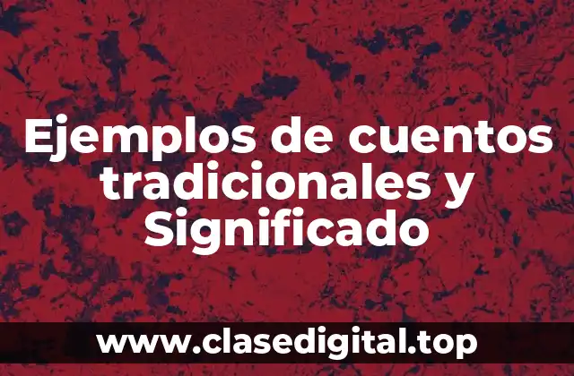 Ejemplos de cuentos tradicionales