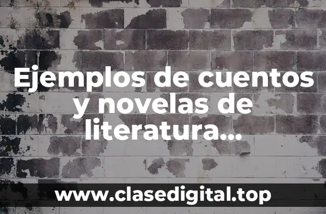 Ejemplos de cuentos y novelas de literatura latinoamericana contemporánea