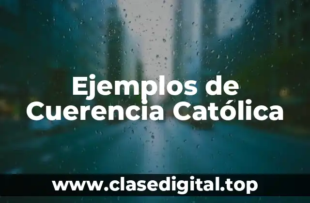 Ejemplos de Cuerencia Católica