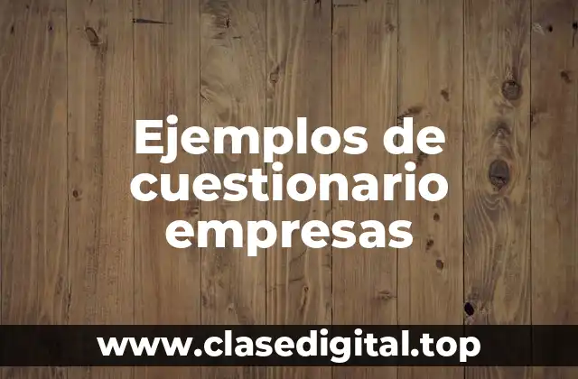 Ejemplos de cuestionario empresas