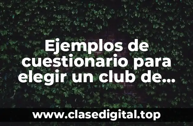 Ejemplos de cuestionario para elegir un club de autonomía curricular y Significado