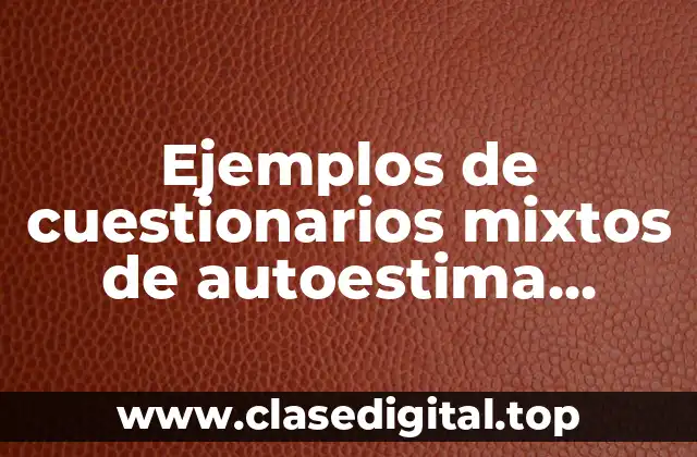 Ejemplos de cuestionarios mixtos de autoestima infantil