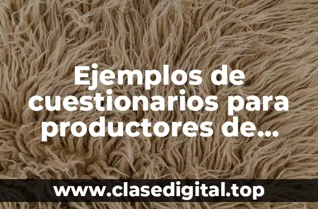 Ejemplos de cuestionarios para productores de leche