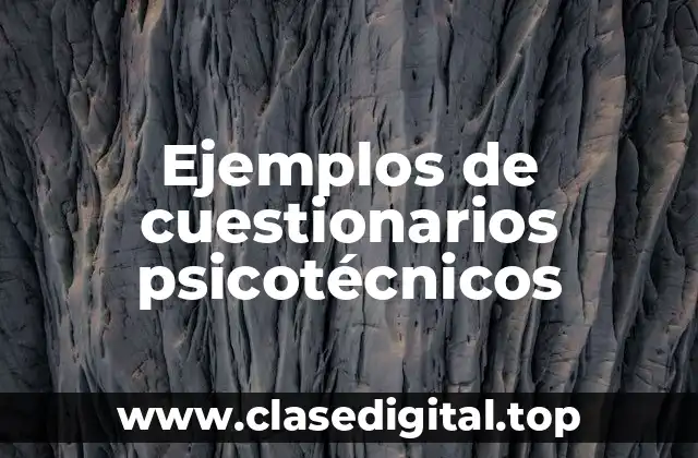Ejemplos de cuestionarios psicotécnicos