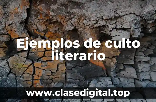 Ejemplos de culto literario