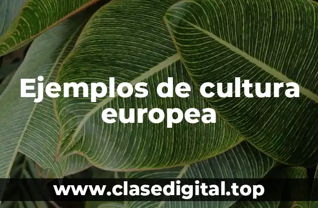 Ejemplos de cultura europea
