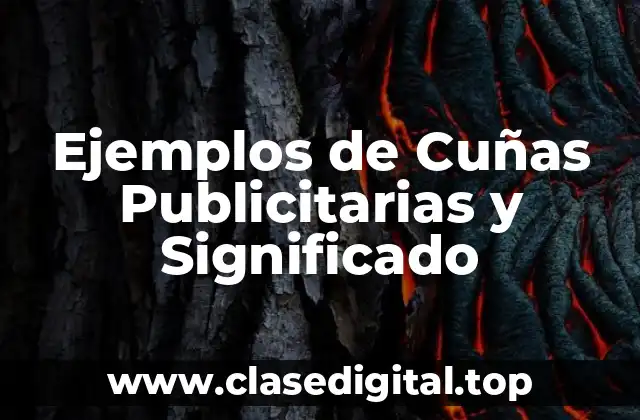 Ejemplos de Cuñas Publicitarias y Significado