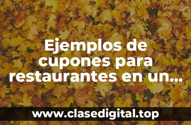 Ejemplos de cupones para restaurantes en un hotel y Significado