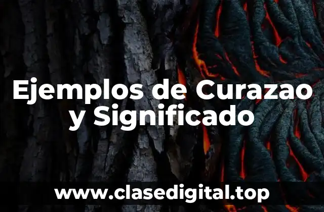 Ejemplos de Curazao y Significado