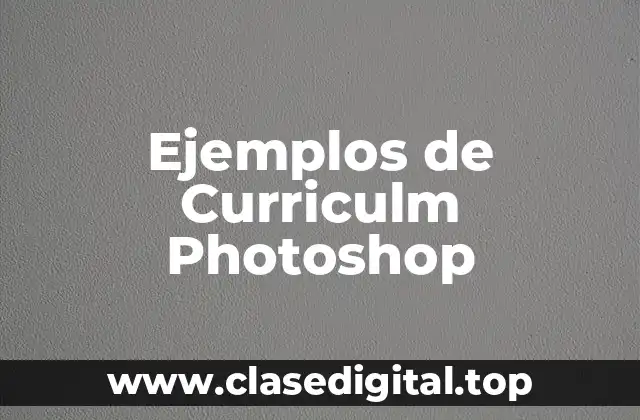 Ejemplos de Curriculm Photoshop