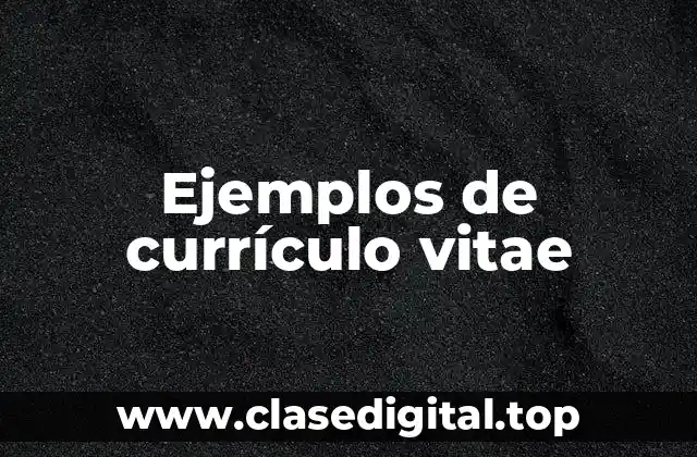 Ejemplos de currículo vitae