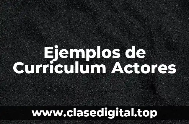 Ejemplos de Curriculum Actores