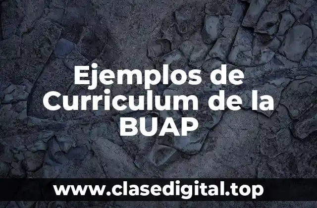 Ejemplos de Curriculum de la BUAP
