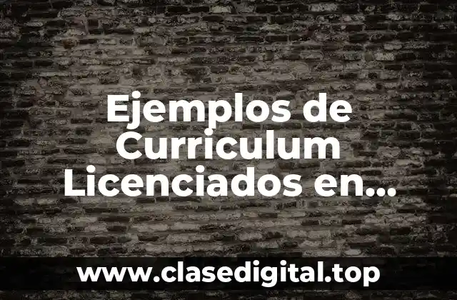 Ejemplos de Curriculum Licenciados en Administración de Empresas