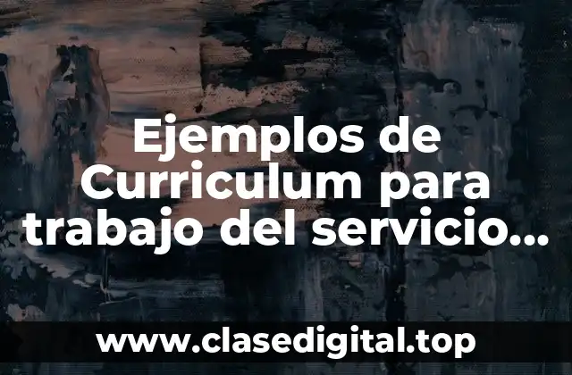 Ejemplos de Curriculum para trabajo del servicio al cliente