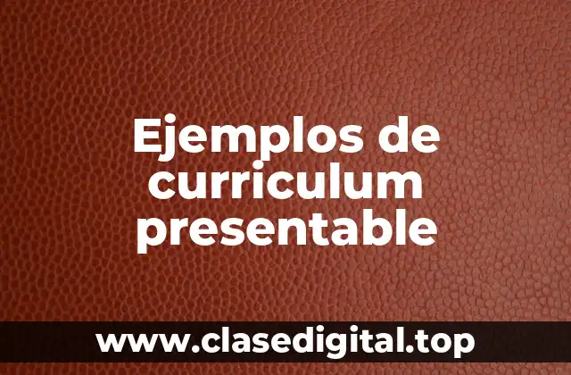 Ejemplos de curriculum presentable