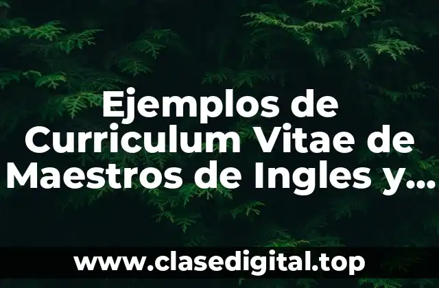 Ejemplos de Curriculum Vitae de Maestros de Ingles y Significado