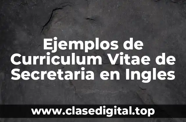 Ejemplos de Curriculum Vitae de Secretaria en Ingles