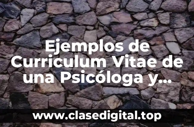 Ejemplos de Curriculum Vitae de una Psicóloga