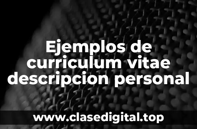 Ejemplos de curriculum vitae descripcion personal