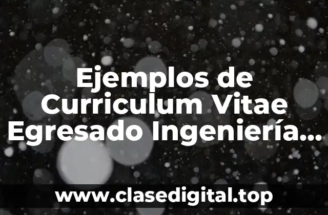 Ejemplos de Curriculum Vitae Egresado Ingeniería Aeronáutica