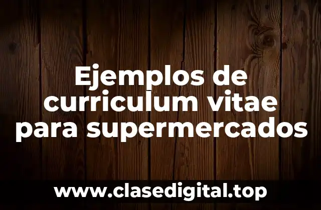 Ejemplos de curriculum vitae para supermercados