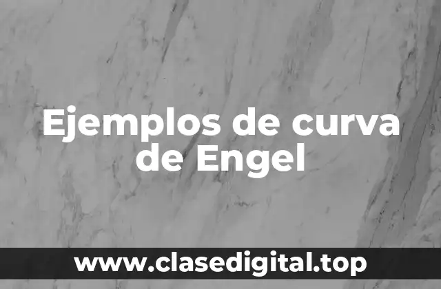 Ejemplos de curva de Engel