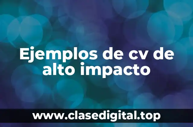 Ejemplos de cv de alto impacto