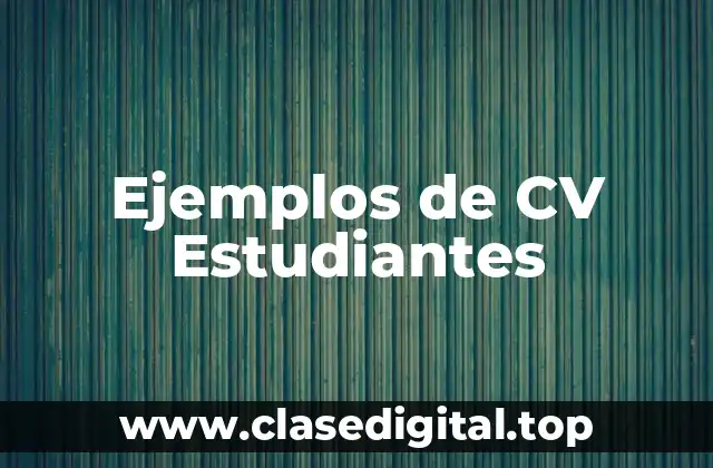 Ejemplos de CV de estudiantes